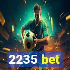 2235 bet